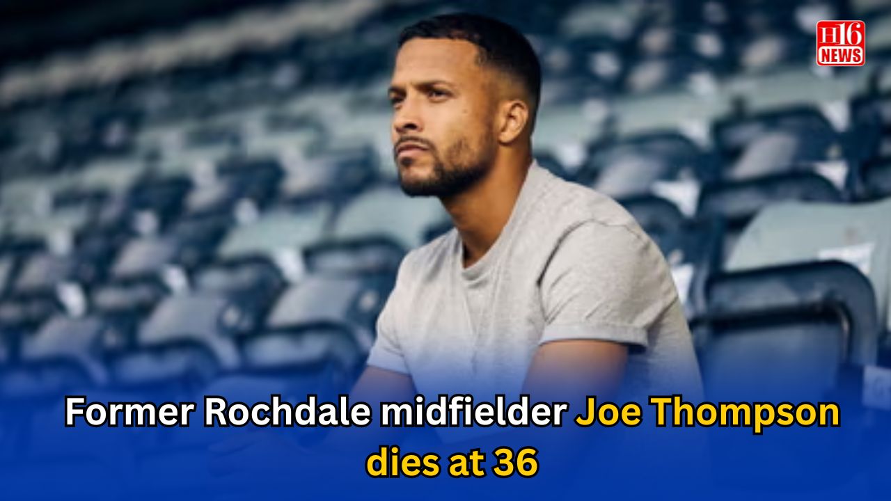 Former Rochdale midfielder Joe Thompson dies at 36